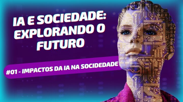 Impactos da Inteligência Artificial na  Sociedade – Luiz Blum – Mailson Block – Matheus Chagas – Otto Schastai